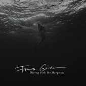 Diving with My Harpoon - EP - Franz Gordon