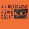 Hawk Squat (feat. Sunnyland Slim)