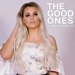The Good Ones - Single - Gabby Barrett The Good Ones - Single - Gabby Barrett