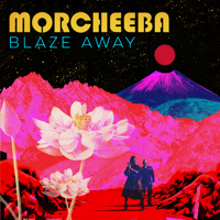 Morcheeba - Blaze Away (Deluxe Version) artwork