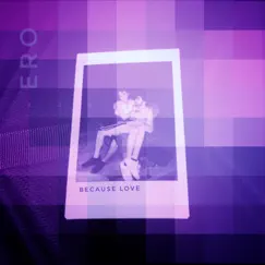 #Becauselove - Single by Ero808 album reviews, ratings, credits