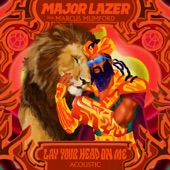 Major Lazer featuring Marcus Mumford - Lay Your Head On Me (Acoustic) feat. Marcus Mumford