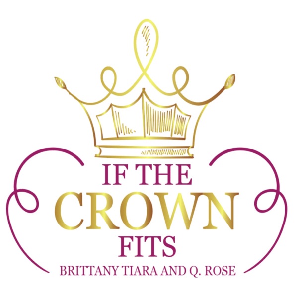 If The Crown Fits Podcast
