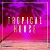 Tropical House 2019