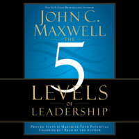 John C. Maxwell - The 5 Levels of Leadership artwork