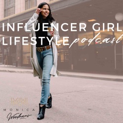 Influencer Girl Lifestyle Podcast
