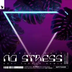 No Stress (feat. Eric Carter) [Sofi Tukker Remix] - Single - Laurent Wolf