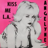 Angelyne - Kiss Me L.A