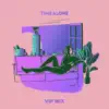 Time Alone (VIP Edit) - Single album lyrics, reviews, download