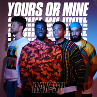 Rak-Su - Yours or Mine artwork