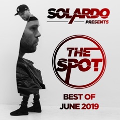 Solardo Presents: The Spot (June 2019) [DJ MIX]