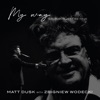 Matt Dusk - My Way / Szczęście Jest We Mnie