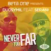 Never Too Far - Single album lyrics, reviews, download