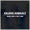 Killing Animals (Original Motion Picture Soundtrack)