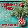 Christmas Thing - Single album lyrics, reviews, download