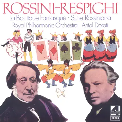 Rossini-Respighi: La Boutique Fantasque; Suite Rossiniana - Royal Philharmonic Orchestra