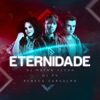 Eternidade (feat. Rebeca Carvalho) - Single