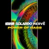 Armand Van Helden, Solardo, Hervé - Power of Bass