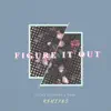 Figure It Out (Remixes) - EP album lyrics, reviews, download