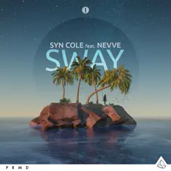 Sway (feat. Nevve) - Single by Syn Cole album reviews, ratings, credits