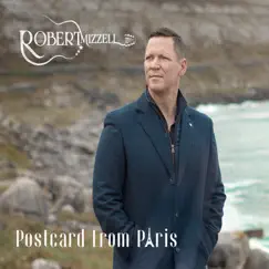 Postcard From Paris by Robert Mizzell album reviews, ratings, credits