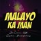 Malayo Ka Man artwork