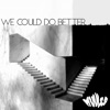 We Could Do Better - Single