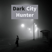 Dark City Hunter - 金培達 & 顧嘉輝