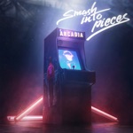 Smash Into Pieces - Arcadia