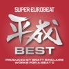 SUPER EUROBEAT HEISEI(平成) BEST ~PRODUCED BY BRATT SINCLAIRE WORKS FOR A-BEAT C~