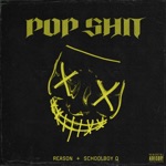 REASON & ScHoolboy Q - Pop Shit