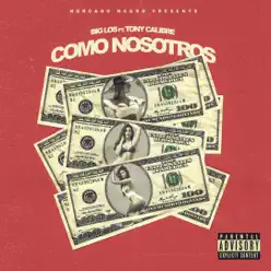 Como Nosotros (feat. Tony Calibre) - Single - Big Los Como Nosotros (feat. Tony Calibre) - Single - Big Los