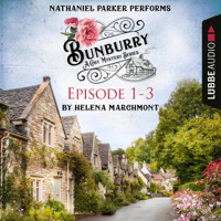Helena Marchmont - Bunburry, Episode 1-3 (Unabridged) artwork