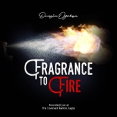 Fragrance to Fire artwork