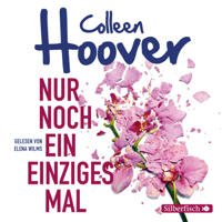 Colleen Hoover & Katarina Ganslandt - Nur noch ein einziges Mal artwork