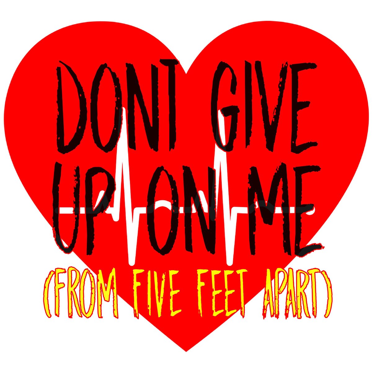 don-t-give-up-on-me-from-five-feet-apart-originally