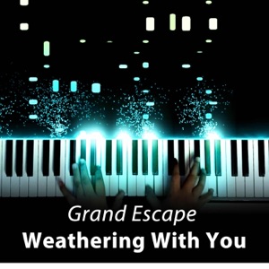 Grand Escape (From "Weathering With You") [Piano Solo] - Single