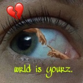 wrld is yourz. - EP artwork