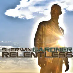 Relentless by Sherwin Gardner album reviews, ratings, credits