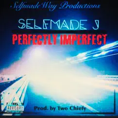 Perfectly Imperfect - EP by Selfmade J album reviews, ratings, credits