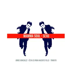 Sexo: Tributo a Jorge González - Single - Mamma Soul Sexo: Tributo a Jorge González - Single - Mamma Soul