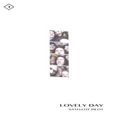 Satellite Pilot - Lovely Day (Will Your Intentions)