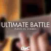Ultimate Battle (from “Plants vs. Zombies”) - Single album lyrics, reviews, download