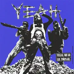 Yeah (feat. Lil Toenail) - Single by VELIAL SQUAD album reviews, ratings, credits