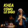 Cómo Le Digo - Single