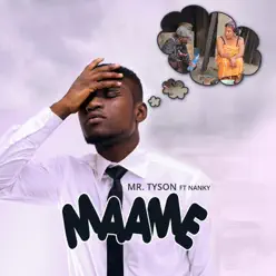 Maame (feat. Nanky) - Single - Mr. Tyson