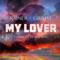 My Lover (feat. Charlotte Haining) - Rainer + Grimm lyrics