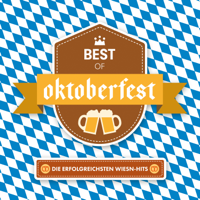 Verschiedene Interpreten - Best Of Oktoberfest - Die erfolgreichsten Wiesn-Hits artwork