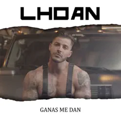 Ganas Me Dan - Single - Lhoan Ganas Me Dan - Single - Lhoan