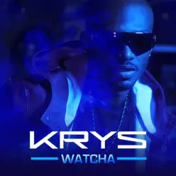 Watcha - Single - Krys Watcha - Single - Krys